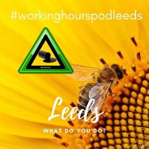 Working hour podcast Leeds